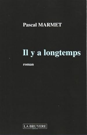 Image du vendeur pour Il y a longtemps mis en vente par Chapitre.com : livres et presse ancienne