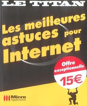 Seller image for Les meilleures astuces pour Internet for sale by Chapitre.com : livres et presse ancienne