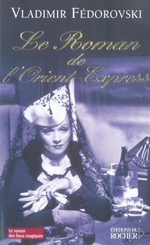 Seller image for Le roman de l'Orient-Express for sale by Chapitre.com : livres et presse ancienne