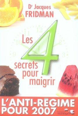 Imagen del vendedor de Les 4 secrets pour maigrir. l'anti-rgime pour 2007 a la venta por Chapitre.com : livres et presse ancienne