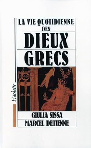 Seller image for La Vie quotidienne des dieux grecs for sale by Chapitre.com : livres et presse ancienne