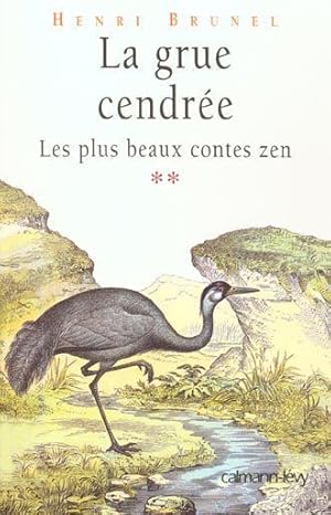 Seller image for Les plus beaux contes zen. 2. La grue cendre for sale by Chapitre.com : livres et presse ancienne