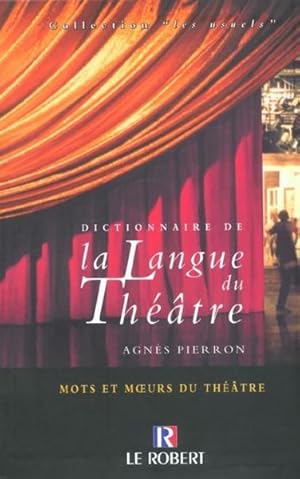 Image du vendeur pour Dictionnaire de la langue du thtre. mots et moeurs du thtre mis en vente par Chapitre.com : livres et presse ancienne