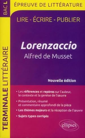 Lorenzaccio de Musset ; lire, écrire, publier ; terminale littéraire BAC L ; épreuve de litterature