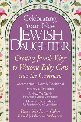 Seller image for Celebrating Your New Jewish Daughter: Creating Jewish Ways to Welcome Baby Girls Into the Covenant (Hardback or Cased Book) for sale by BargainBookStores