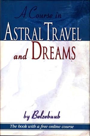 Bild des Verkufers fr A Course in Astral Travel and Dreams zum Verkauf von Goulds Book Arcade, Sydney