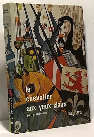 Seller image for Le chevalier aux yeux clairs for sale by crealivres