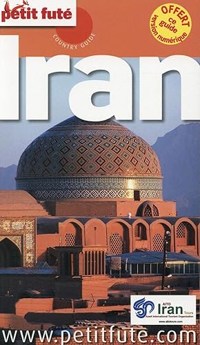 GUIDE PETIT FUTE ; COUNTRY GUIDE ; Iran (édition 2014)
