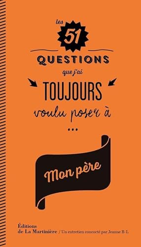 Bild des Verkufers fr les 51 questions que j'ai toujours voulu poser  mon pre zum Verkauf von Chapitre.com : livres et presse ancienne