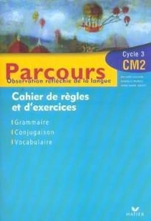 CM2 - cahier de règles et d'exercices (édition 2005)