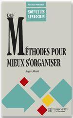 Image du vendeur pour Des mthodes pour mieux s'organiser mis en vente par Chapitre.com : livres et presse ancienne