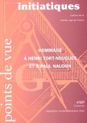 points de vue initiatiques N.127 ; hommage à Henri Tort-Nougues et à Paul Nadon