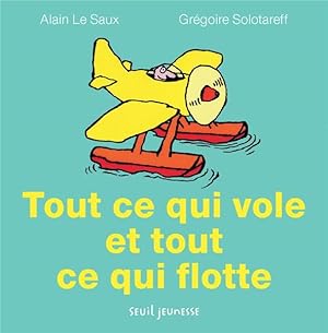 Seller image for tout ce qui vole et tout ce qui flotte for sale by Chapitre.com : livres et presse ancienne