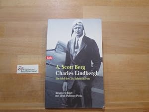 Seller image for Charles Lindbergh : ein Idol des 20. Jahrhunderts. A. Scott Berg. Aus dem Amerikan. von Andrea Ott / Goldmann ; 72774 : btb for sale by Antiquariat im Kaiserviertel | Wimbauer Buchversand