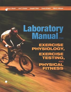 Seller image for Laboratory Manual for Exercise Physiology, Exercise Testing, and Physical Fitness for sale by GreatBookPrices