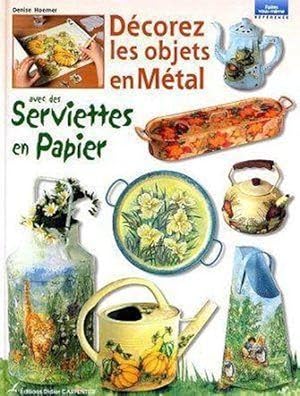 Seller image for Dcorez les objets en mtal avec des serviettes en papier for sale by Chapitre.com : livres et presse ancienne