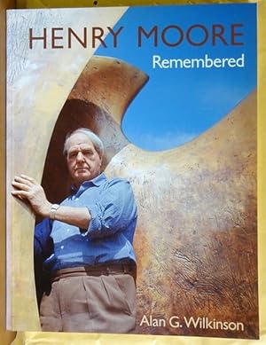 Imagen del vendedor de Henry Moore: Remembered (The Collection at the Art Gallery of Ontario in Toronto) a la venta por ANTIQUARIAT H. EPPLER