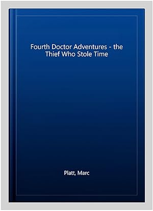 Bild des Verkufers fr Fourth Doctor Adventures - the Thief Who Stole Time zum Verkauf von GreatBookPrices