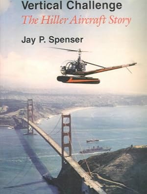 Imagen del vendedor de Vertical Challenge : The Hiller Aircraft Story a la venta por GreatBookPrices