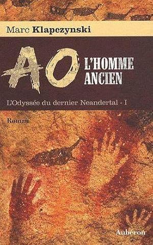 Image du vendeur pour L'odysse du dernier Neandertal. 1. Ao, l'homme ancien mis en vente par Chapitre.com : livres et presse ancienne