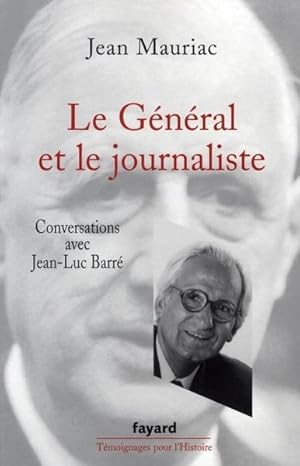 Immagine del venditore per Le Gnral et le journaliste venduto da Chapitre.com : livres et presse ancienne