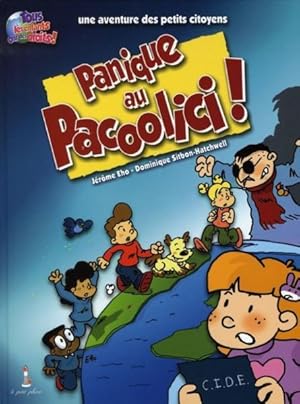 UNE AVENTURE DES PETITS CITOYENS ; PANIQUE AU PACOOLICI