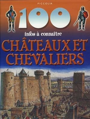 100 infos à connaître ; châteaux et chevaliers