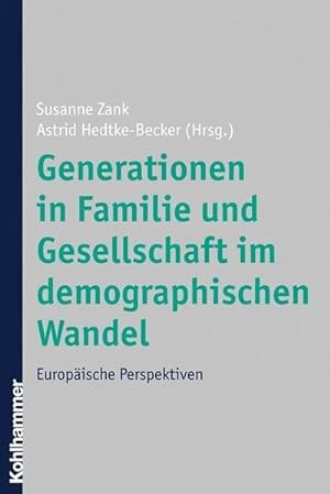 Bild des Verkufers fr Generationen in Familie und Gesellschaft im demographischen Wandel: Europische Perspektiven zum Verkauf von unifachbuch e.K.