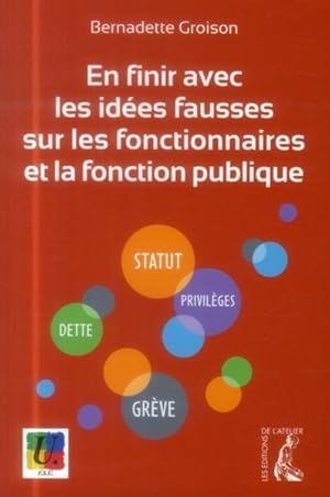 Image du vendeur pour en finir avec les ides fausses sur les fonctionnaires mis en vente par Chapitre.com : livres et presse ancienne