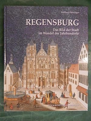 Seller image for Regensburg - Das Bild der Stadt im Wandel der Jahrhunderte for sale by Buchantiquariat Uwe Sticht, Einzelunter.