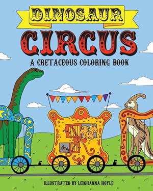 Seller image for Dinosaur Circus Coloring Book : A Cretaceous Coloring Book for sale by GreatBookPrices