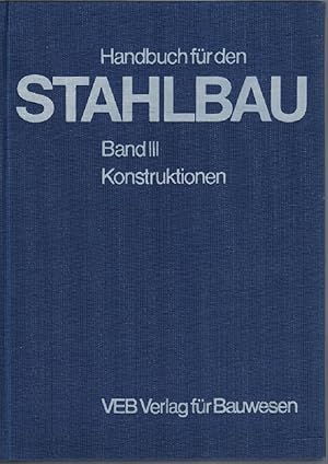 Handbuch für den Stahlbau. Bd. 3. Konstruktionen