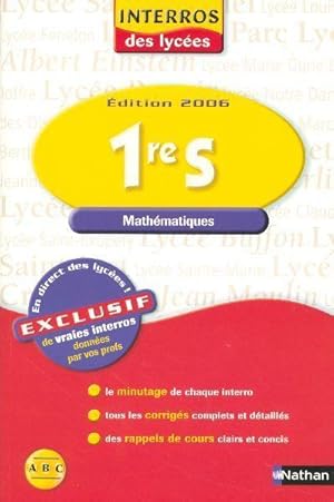 Seller image for interros lycee maths 1ere s 06 (dition 2006) for sale by Chapitre.com : livres et presse ancienne