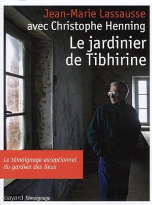 Bild des Verkufers fr Le jardinier de Tibhirine. tmoignage zum Verkauf von Chapitre.com : livres et presse ancienne