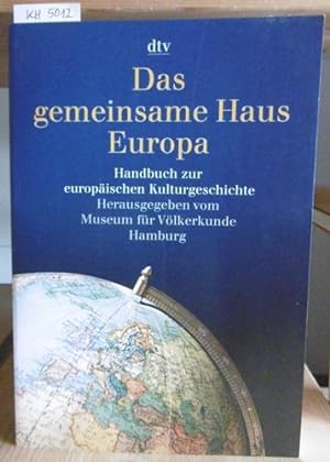 Seller image for Das gemeinsame Haus Europa. Handbuch zur europischen Kulturgeschichte. for sale by Versandantiquariat Trffelschwein