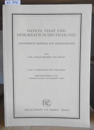 Bild des Verkufers fr Nation, Staat und Demokratie in Deutschland. Ausgewhlte Beitrge zur Zeitgeschichte. Zum 70. Geburtstag des Verfassers hrsg. v. Andreas Kunz u. Martin Vogt. zum Verkauf von Versandantiquariat Trffelschwein