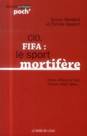 Seller image for CIO, FIFA : le sport mortifere (chine,afrique du sud. for sale by Chapitre.com : livres et presse ancienne