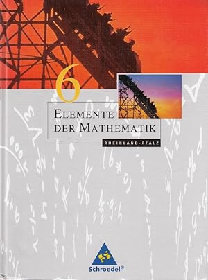 Seller image for Elemente der Mathematik 6 = Schuljahr 6 Rheinland-Pfalz [Hauptbd.]. / [Bearb. von Christine Fiedler .] for sale by Versandantiquariat Nussbaum