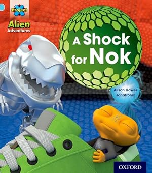 Image du vendeur pour Project X: Alien Adventures: Blue: a Shock for Nok mis en vente par GreatBookPrices