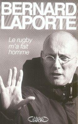 Bild des Verkufers fr Le rugby m'a fait homme zum Verkauf von Chapitre.com : livres et presse ancienne