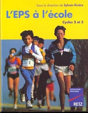 L'EPS à l'école, cycles 2 et 3. pédagogie pratique