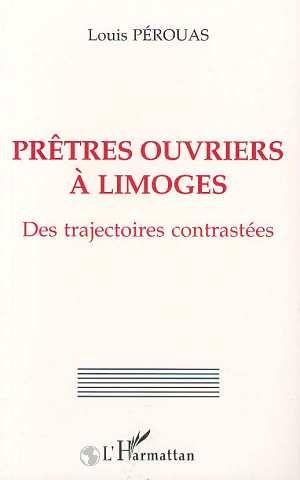 Imagen del vendedor de Prtres ouvriers  Limoges a la venta por Chapitre.com : livres et presse ancienne