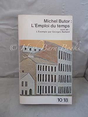 Image du vendeur pour L'Emploi de Temps suivi de: L'Exemple par Georges Raillard mis en vente par High Barn Books