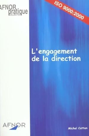 L'engagement de la direction. ISO 9000:2000