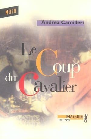 Immagine del venditore per Le coup du cavalier venduto da Chapitre.com : livres et presse ancienne