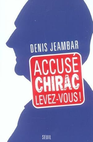 Image du vendeur pour Accus Chirac, levez-vous ! mis en vente par Chapitre.com : livres et presse ancienne