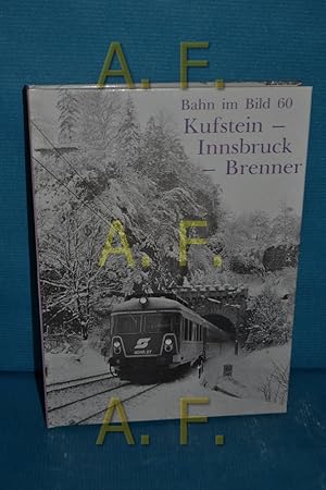 Image du vendeur pour Kufstein, Innsbruck, Brenner (Bahn im Bild, Band 60) mis en vente par Antiquarische Fundgrube e.U.