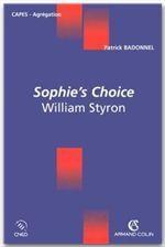 Bild des Verkufers fr "Sophie's choice", William Styron. CAPES-Agrgation zum Verkauf von Chapitre.com : livres et presse ancienne
