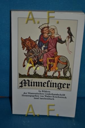 Bild des Verkufers fr Minnesinger in Bildern der Manessischen Liederhandschrift mit Erl. hrsg. von Walter Koschorreck / insel-taschenbuch , 88 zum Verkauf von Antiquarische Fundgrube e.U.