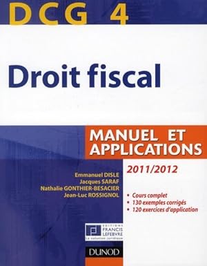 Immagine del venditore per DCG 4 ; droit fiscal ; manuel et applications (dition 2011/2012) venduto da Chapitre.com : livres et presse ancienne